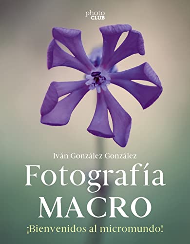 Fotografía macro. Bienvenido al micromundo (PHOTOCLUB)