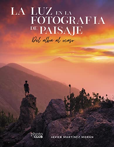 La luz en la fotografía de paisaje: Del alba al ocaso (PHOTOCLUB)